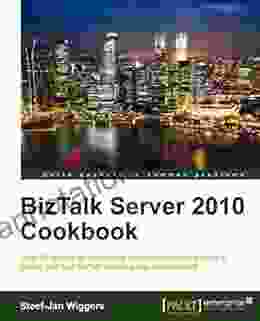 BizTalk Server 2024 Cookbook Steef Jan Wiggers