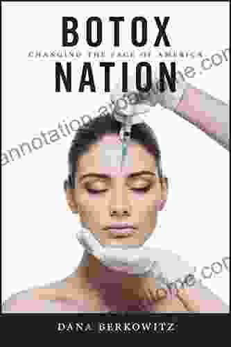 Botox Nation: Changing the Face of America (Intersections 4)