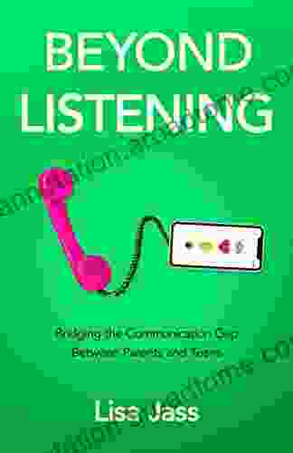 Beyond Listening: Bridging the Communication Gap Between Parents and Teens