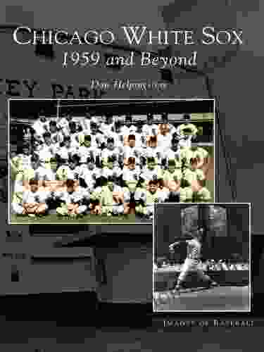 Chicago White Sox: 1959 And Beyond (Images Of Baseball)