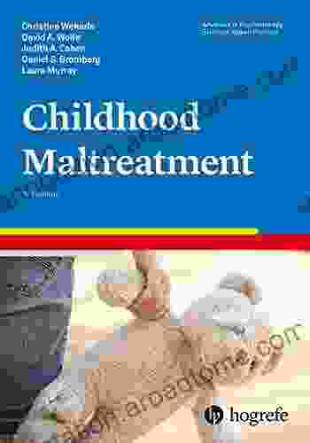 Childhood Maltreatment (Advances In Psychotherapy Evidence Based Practice 4)