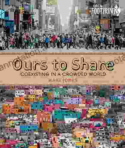 Ours to Share: Coexisting in a Crowded World (Orca Footprints 16)