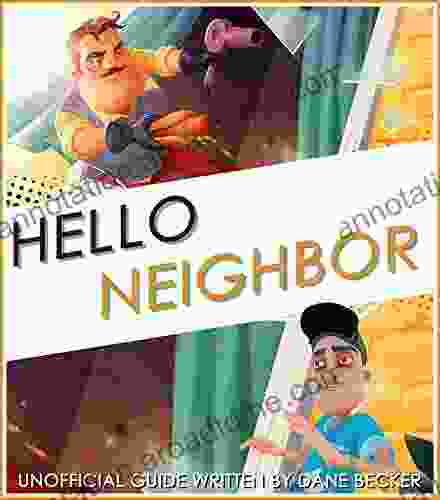 HELLO NEIGHBOR: Complete Tips Tricks Game Plot Game Guide A Z Walkthrough