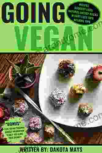 Going Vegan: A Comprehensive Guide To All Things Vegan Vegan Recipes Weight Loss Tips Muscle Building Guide And Much More