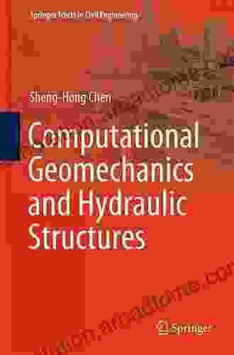 Computational Geomechanics and Hydraulic Structures (Springer Tracts in Civil Engineering)