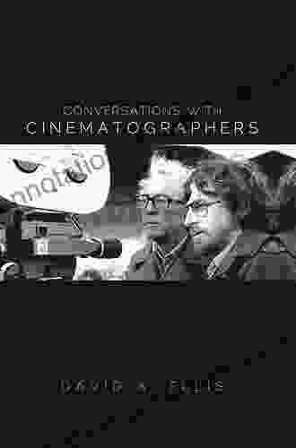 Conversations With Cinematographers David A Ellis