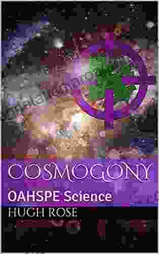 COSMOGONY: OAHSPE Science LCF NS