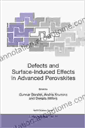 Defects And Surface Induced Effects In Advanced Perovskites: Proceedings Of The NATO Advanced Research Workshop Jurmala Latvia 23 25 August 1999 (NATO Science Partnership Subseries: 3 77)