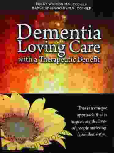 Dementia: Loving Care With A Therapeutic Benefit