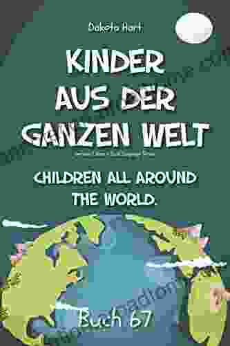 Kinder Aus Der Ganzen Welt: Children Around The World (German Library: Dual Language For Beginners 67)