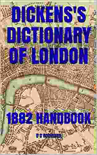 DICKENS S DICTIONARY OF LONDON: 1882 HANDBOOK