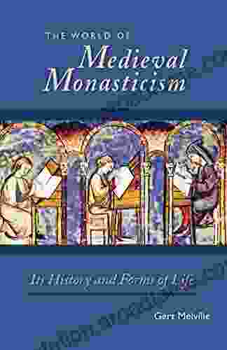 The World of Medieval Monasticism: Its History and Forms of Life (Cistercian Studies 263)