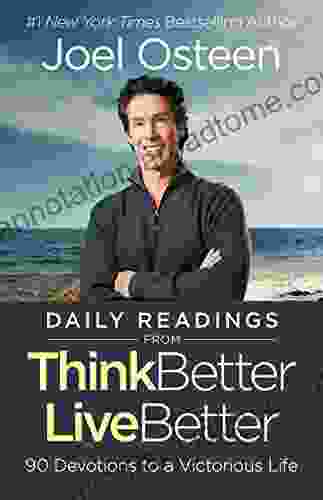 Daily Readings From Think Better Live Better: 90 Devotions To A Victorious Life