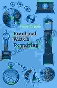 Practical Watch Repairing Donald De Carle