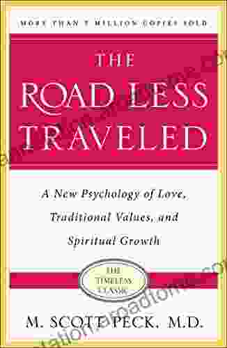 The Road Less Traveled: A New Psychology of Love Traditional Values and Spiritual Growth