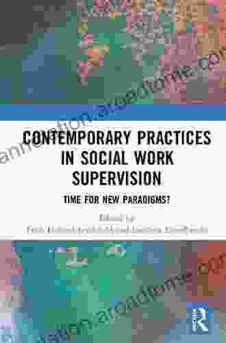 Contemporary Practices In Social Work Supervision: Time For New Paradigms?