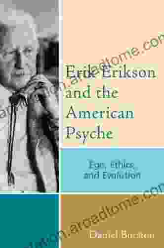 Erik Erikson And The American Psyche: Ego Ethics And Evolution (Psychological Issues 65)