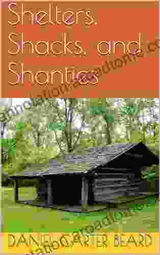 Shelters Shacks And Shanties (Annotated)