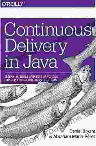 Continuous Delivery In Java: Essential Tools And Best Practices For Deploying Code To Production