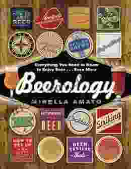 Beerology: Everything You Need to Know to Enjoy Beer Even More