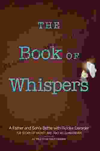 The Of Whispers: A Father And Son S Battle With Bipolar Disorder