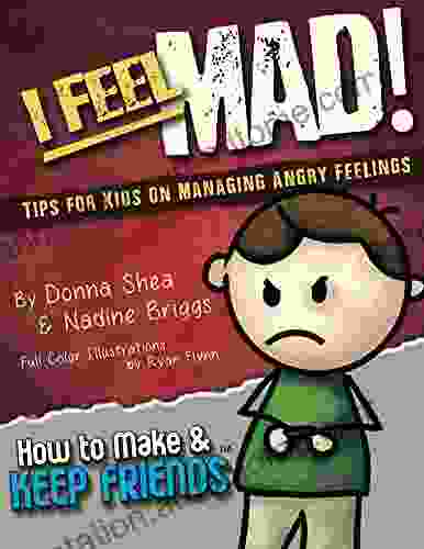 I Feel Mad Tips For Kids On Managing Angry Feelings (How To Make Keep Friends Workbooks 1)