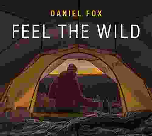 Feel the Wild Daniel Fox