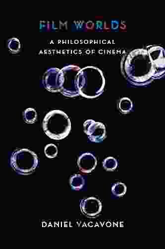 Film Worlds: A Philosophical Aesthetics of Cinema