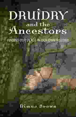 Druidry and the Ancestors: Finding our place in our own history