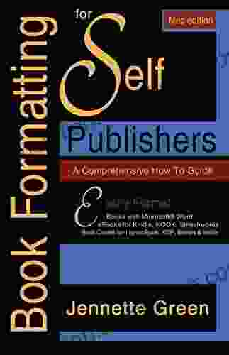 Formatting for Self Publishers a Comprehensive How to Guide (Mac Edition 2024): Easily format print and eBooks with Microsoft Word for NOOK IngramSpark plus much more