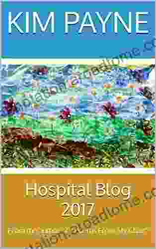 Hospital Blog 2024: From The Author Of Poems From My Chair