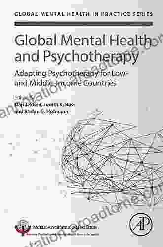 Global Mental Health And Psychotherapy: Adapting Psychotherapy For Low And Middle Income Countries (Global Mental Health In Practice)