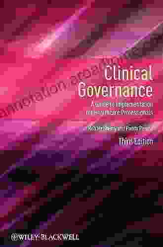 Clinical Governance: A Guide To Implementation For Healthcare Professionals