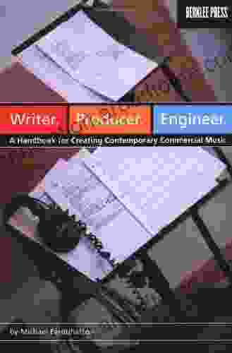 Writer Producer Engineer : A Handbook For Creating Contemporary Commercial Music