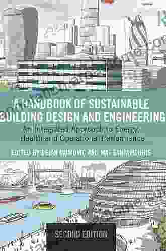 A Handbook Of Sustainable Building Design And Engineering: An Integrated Approach To Energy Health And Operational Performance (Best (Buildings Energy And Solar Technology))