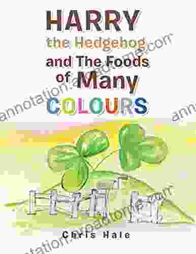 Harry The Hedgehog And The Foods Of Many Colours