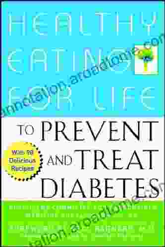 Healthy Eating for Life to Prevent and Treat Diabetes