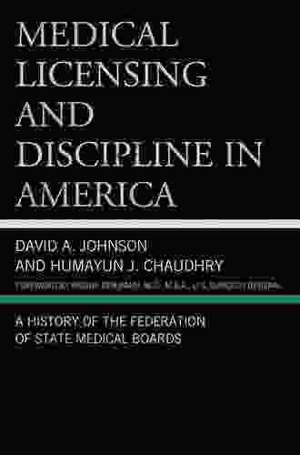 Medical Licensing And Discipline In America: A History Of The Federation Of State Medical Boards