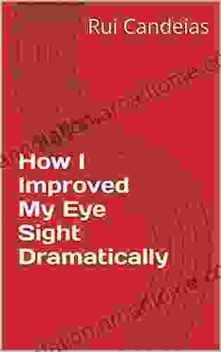 How I Improved My Eye Sight Dramatically