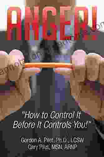 Anger : How To Control It Before It Controls You