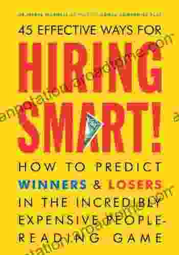 Hiring Smart : How To Predict Winners And Losers In The Incredibly Expensive People Reading Gam E