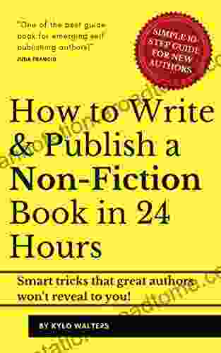 How To Write A Book: Write Publish Your Nonfiction In 24 Hours: Smart Tricks that Great Authors Won t Reveal To You