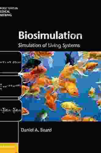 Biosimulation: Simulation of Living Systems (Cambridge Texts in Biomedical Engineering)