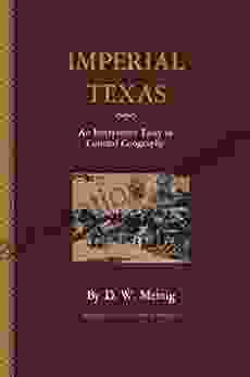 Imperial Texas: An Interpretive Essay In Cultural Geography