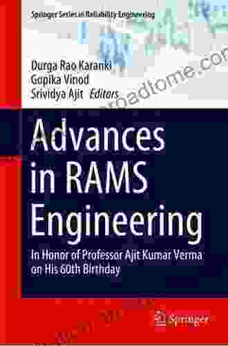 Advances In RAMS Engineering: In Honor Of Professor Ajit Kumar Verma On His 60th Birthday (Springer In Reliability Engineering)