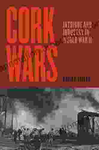 Cork Wars: Intrigue And Industry In World War II