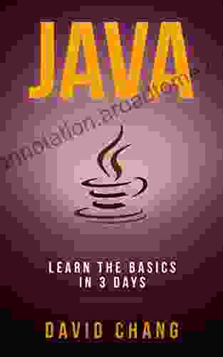 Java: Learn Java In 3 Days (David Chang Programming)