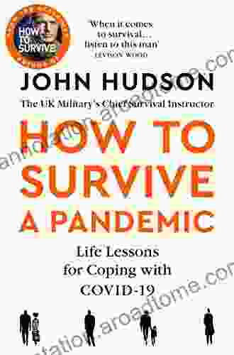 John Hudson S How To Survive A Pandemic: Life Lessons For Coping With Covid 19