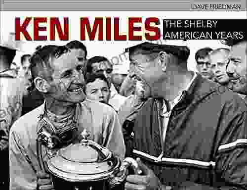 Ken Miles: The Shelby American Years