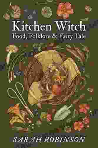 Kitchen Witch: Food Folklore Fairy Tale